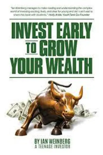 Invest Early To Grow Your Wealth (Paperback) by Ian Jack Weinberg