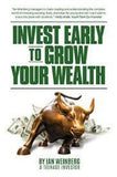 Invest Early To Grow Your Wealth (Paperback) by Ian Jack Weinberg
