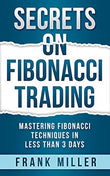 Secrets on Fibonacci Trading Paperback Ð by Frank Miller