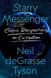 Starry Messenger: Cosmic Perspectives on Civilisation Hardcover - by Neil deGrasse Tyson