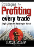 Strategies for Profiting on Every Trade:(Paperback) by Oliver L. Velez