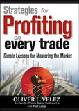Strategies for Profiting on Every Trade:(Paperback) by Oliver L. Velez