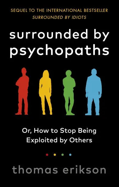 Surrounded by Psychopaths Paperback Ð by Thomas Erikson