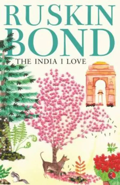 The India I Love (Paperback) - Ruskin Bond