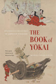The Book of Yokai – Mysterious Creatures of Japanese Folklore