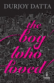 The Boy Who Loved Paperback Ð by Durjoy Datta