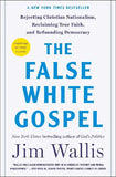The False White Gospel (Hardcover) by Jim Wallis