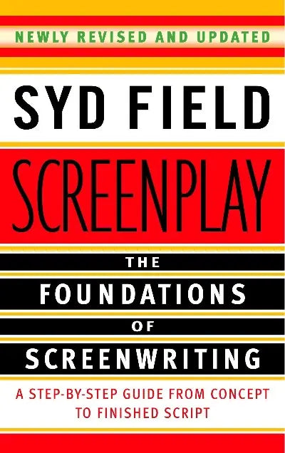 Screenplay: The Foundations of Screenwriting Paperback Ð  by Syd Field (Author)