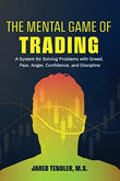 The Mental Game of Trading (Paperback) by Jared Tendler