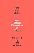 The Ruthless Elimination of Hurry (Paperback) by John Mark Comer