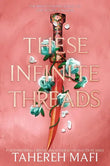 These Infinite Threads (This Woven Kingdom) Paperback Ð by Tahereh Mafi