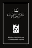 The Shadow Work Journal : (Paperback) by Shaheen
