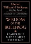 The Wisdom of the Bullfrog (Paperback) by William H. McRaven