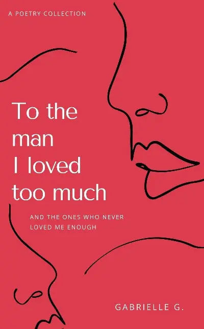 To The Man I Loved Too Much (Paperback) by Gabrielle G
