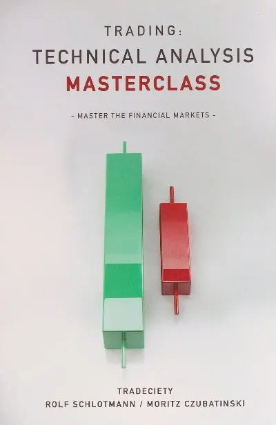 Trading: Technical Analysis Masterclass - Hardcover  Ð by Moritz Czubatinski ,Rolf Schlotmann