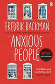 Anxious People: The No. 1 New York Times Bestseller, Now A Netflix Tv Series - From The Author Of My Friends book cover