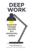 Deep Work: Rules For Focused Success In A Distracted World Paperback book cover