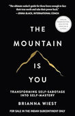 The Mountain Is You: Transforming Self-Sabotage Into Self-Mastery book cover