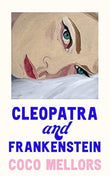 Cleopatra And Frankenstein book cover