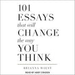 101 Essays That Will Change The Way You Think book cover