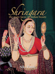 SHRINGARA: THE MANY FACES OF INDIAN BEAUTY book cover