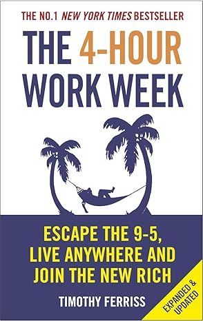 The 4-Hour Work Week : Escape The 9-5, Live Anywhere And Join The New Rich book cover