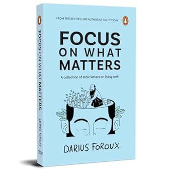 Focus On What Matters: A Collection Of Stoic Letters On Living WellPaperback August 2023 book cover