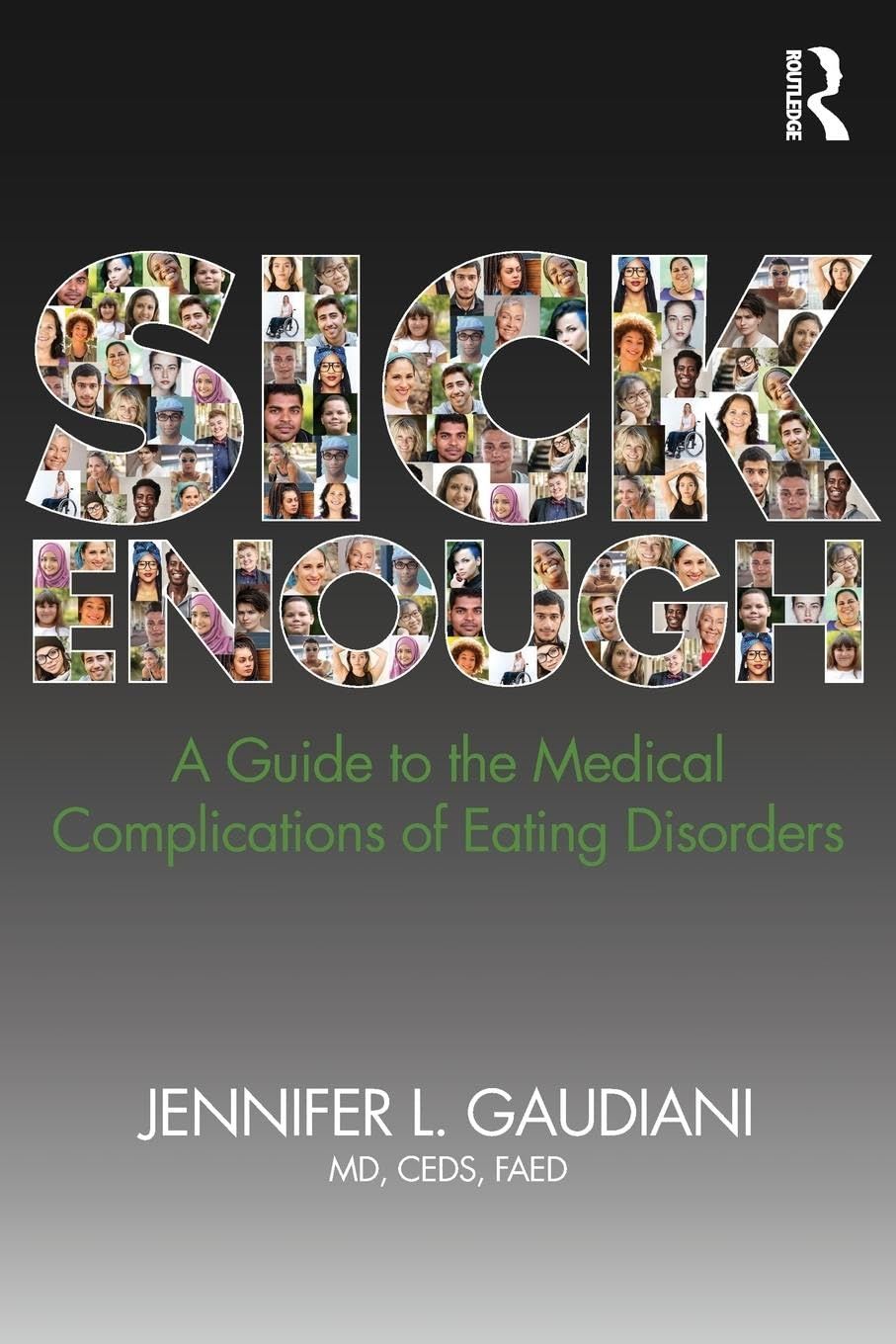 SICK ENOUGH: A GUIDE TO THE MEDICAL COMPLICATIONS OF EATING DISORDERS book cover