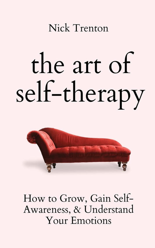 The Art of Self-Therapy: How to Grow, Gain Self- Paperback book cover