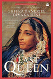 Last-Queen-Chitra-Banerjee-Divakaruni book cover