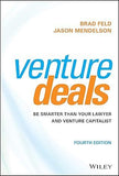 Venture Deals: Be Smarter Than Your Lawyer And Venture Capitalist book cover