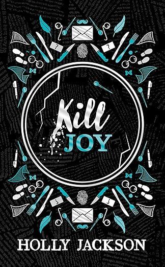 Kill Joy: A Stunning New Collectors Edition Of The Prequel Novela To The Bestselling A Good GirlS Guide To Murder Trilogy, Soon To Be A Major Tv ... Best-Selling Trilogy, Now A Major Tv Series! book cover