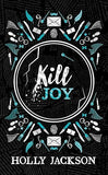 Kill Joy: A Stunning New Collectors Edition Of The Prequel Novela To The Bestselling A Good GirlS Guide To Murder Trilogy, Soon To Be A Major Tv ... Best-Selling Trilogy, Now A Major Tv Series! book cover