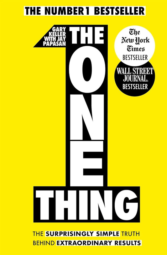The One Thing: The Surprisingly Simple Truth Behind Extraordinary Results book cover
