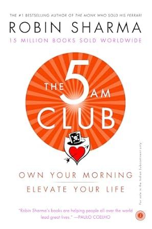 The 5 Am Club Own Your Morning. Elevate Your Life Paperback9 December 2018 Paperback book cover