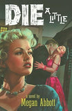 Die A Little: A Novel book cover