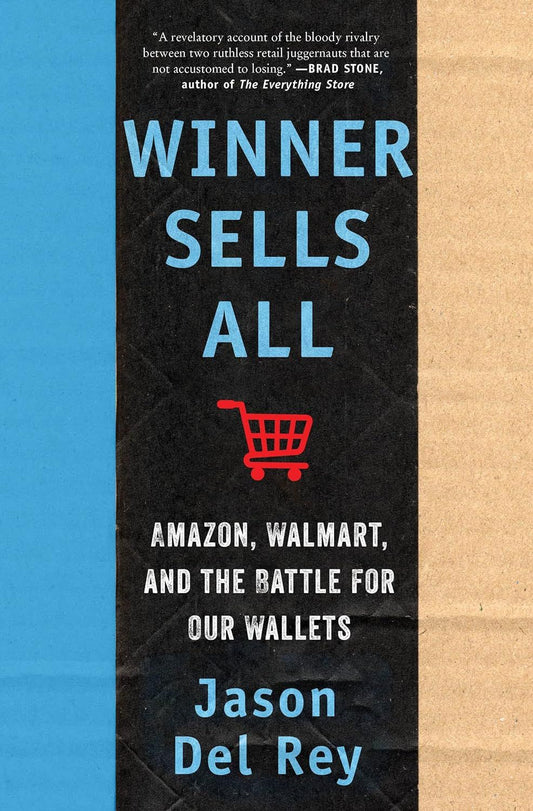 Winner Sells All: Amazon, Walmart, and the Battle for Our book cover