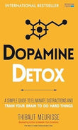 Dopamine Detox: A Short Guide To Remove Distractions And Get Your Brain To Do Hard Things book cover