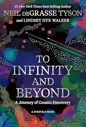 To Infinity And Beyond By Neil Degrasse Tyson (Author), Lindsey Nyx Walker(Original Book) book cover
