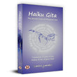 Haiku Gita: The Eternal Geets of Bhagavad Gita (Translation of Some of The Haikus of The Original Book) book cover