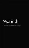 Warmth (Paperback) by Rithvik Singh