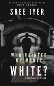 Who painted my money white - Paperback - By- Sree lyer