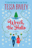 Wreck the Halls: A Novel (Paperback) by Tessa Bailey